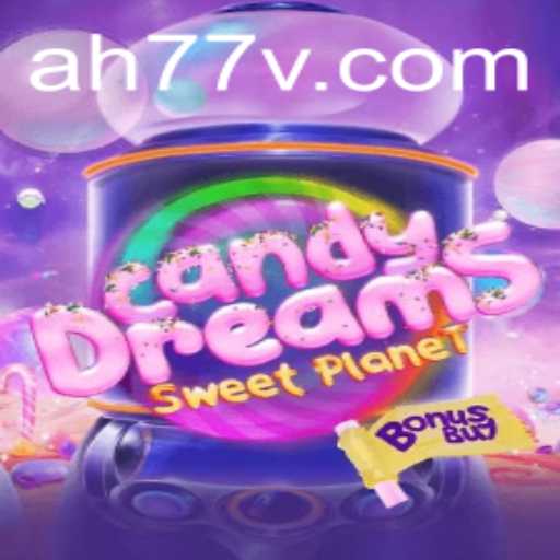 CandyDreamsSweetPlanet: Explore a Deliciously New Universe